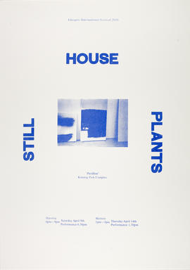 Poster for exhibition and performance by Still House Plants, Glasgow